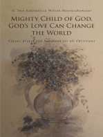 Mighty Child of God, God's Love Can Change the World: Classic prayer and handbook for all Christians