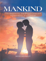 Mankind: The Beginning, the Blood Covenant Agreements, and Forever