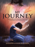 My Journey: From Bruised and Battered to a Woman Delivered by God!