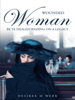 Wounded Woman Be Ye Healed-Passing On A Legacy