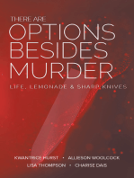 There Are Options Besides Murder: L I F E , LEMONADE, A N D  S H A R P  K N I V E S