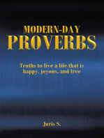 Modern Day Proverbs: Truths to live a life that is happy, joyous, and free