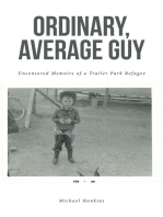 ORDINARY, AVERAGE GUY: Uncensored Memoirs of a Trailer Park Refugee