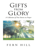 Gifts from Glory; A Collection of True Stories on Prayer