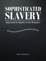 Sophisticated Slavery: Imprisoned by Injustice in the Workplace