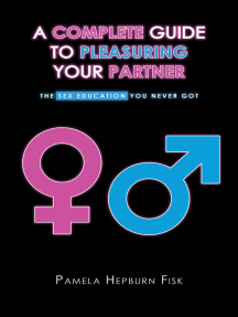 A Complete Guide to Pleasuring Your Partner by Pamela Hepburn Fisk ...