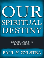 Our Spiritual Destiny: Death and the Hereafter