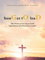 hunGer tO leaD: The Desire to Live Up to God's Expectations of a Victorious Leader!