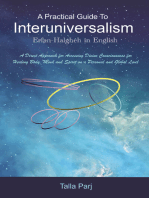 A Practical Guide to Interuniversalism: A Direct Approach for Accessing Divine Consciousness for Healing Body, Mind and Spirit on a Personal and Global Level