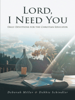 Lord, I Need You: Daily Devotions for the Christian Educator