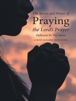 The Secret and Power of Praying the Lord's Prayer: Hallowed Be Thy Name