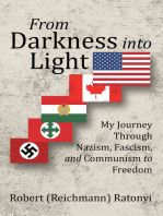 From Darkness into Light: My Journey Through Nazism, Fascism, and Communism to Freedom