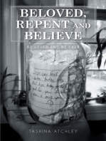 Beloved, Repent and Believe: Be Loved and Be Free