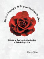 The Art of Stepping in it and Smelling Like a Rose: A Guide to Overcoming the Anxiety of Rebuilding a Life