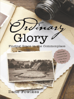Ordinary Glory: Finding Grace in the Commonplace
