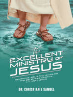 The Excellent Ministry of Jesus: Revealing Jesus and Unveiling the Believer's Identity in Christ Jesus