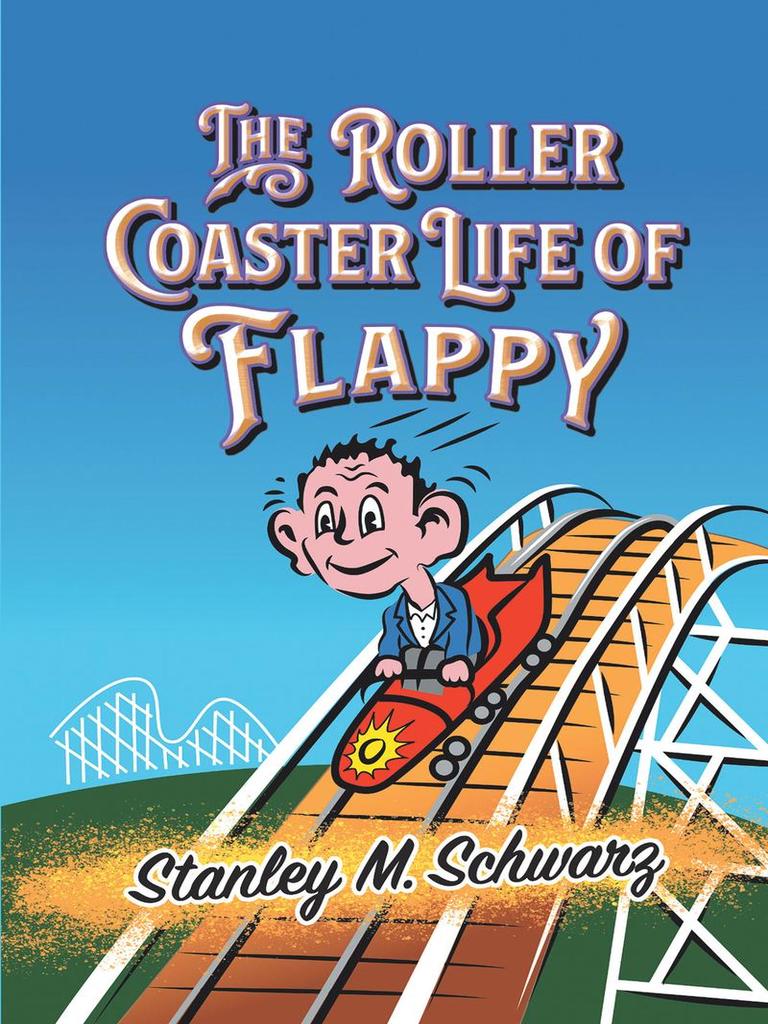 The Roller Coaster Life of Flappy by Stanley M Schwarz (Ebook) - Read ...