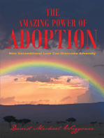 The Amazing Power of Adoption: How Unconditional Love Can Overcome Adversity