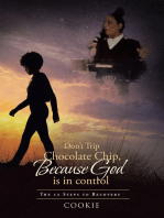 Don't Trip Chocolate Chip- Because God is in control: The 12 Steps to Recovery