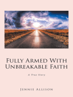 Fully Armed With Unbreakable Faith: A True Story