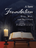 A Sure Foundation: God, Man, And Salvation