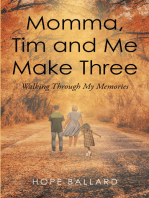 Momma, Tim and Me Make Three: Walking Through My Memories
