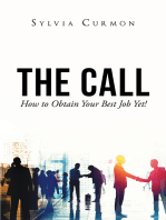 The Call: How to Obtain Your Best Job Yet!