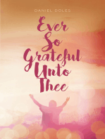 Ever So Grateful Unto Thee