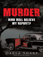 Murder: Who Will Believe My Report?