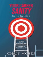 Your Career Sanity: Early Edition: What the Successful Do Early to Guarantee a View from the Top