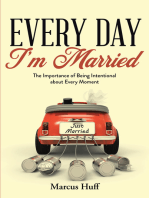 Every Day I'm Married: The Importance of Being Intentional about Every Moment