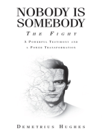 Nobody Is Somebody: The Fight: A Powerful Testimony and a Power Transformation