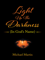 Light Up the Darkness: (In God's Name)