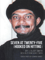 Seven at Twenty-Five (Hooked on Hitting): The Autobiography of J. Eliot Smith