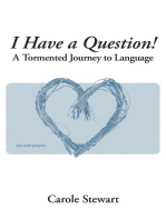 I Have a Question!: A Tormented Journey to Language