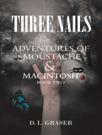 Three Nails: Adventures of Moustache and Macintosh