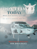 Don't Fly Today: When God Speaks- Listen!: Warning to Atheists- God does exist!