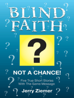 Blind Faith?: Not a Chance! Five True Short Stories