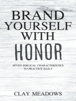 Brand Yourself with Honor: Seven Biblical Characteristics to Practice Daily