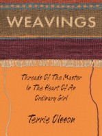 Weavings: Threads of the Master in the Heart of an Ordinary Girl