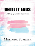 Until It Ends: A Story of Gender Dysphoria