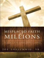 Misplaced Faith of Millions: The Legacy of the Roman Catholic Church