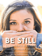 Be Still: God's Grace Is Bigger than Worldly Deceit: Recognizing Your Potential and Finding Your Godly Purpose