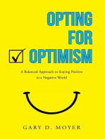 Opting for Optimism: A Balanced Approach to Staying Positive in a Negative World