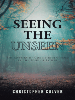Seeing the Unseen: The Mystery of God's Hidden Hand in the Book of Esther