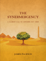 THE SYNERMERGENCY: A Clarion Call to Anything but Arms