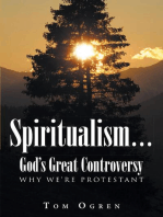 Spiritualism... God's Great Controversy: Why We're Protestant