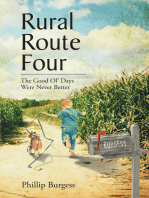 Rural Route Four: The Good Ol' Days Were Never Better