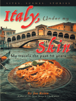 Italy, Under my Skin: Sights, Scenes, Stories... My travels the past 30 years