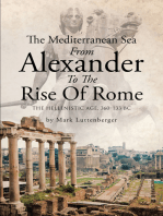 The Mediterranean Sea From Alexander To The Rise Of Rome: The Hellenistic Age, 360–133 BC